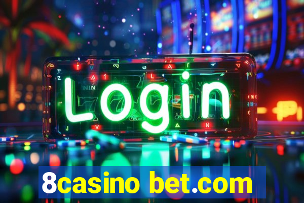 8casino bet.com